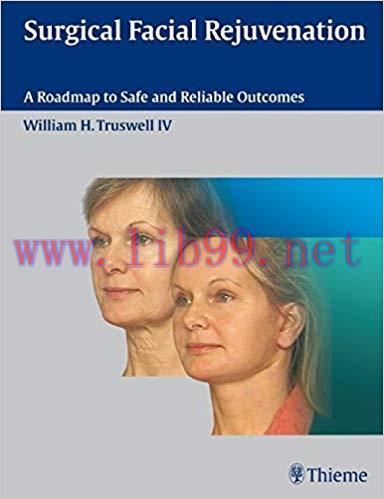 [PDF]Surgical Facial Rejuvenation: A Roadmap to Safe and Reliable Outcomes 1st Edition