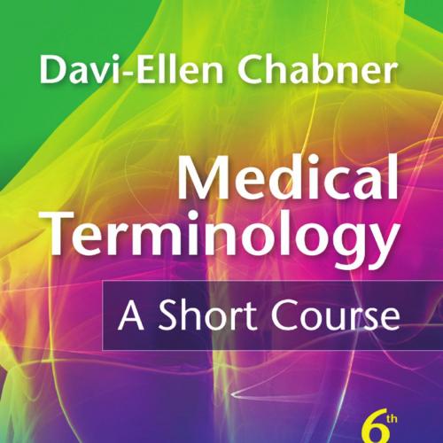 Medical Terminology A Short Course, 6th Edition