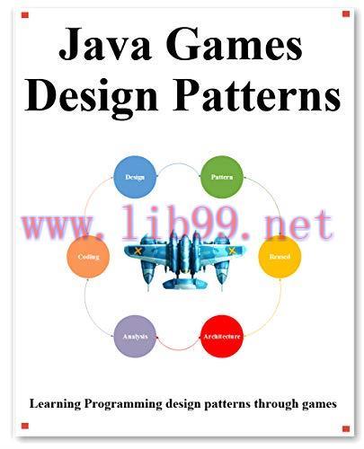 [FOX-Ebook]Java Games Design Patterns: Learning Programming design patterns through games