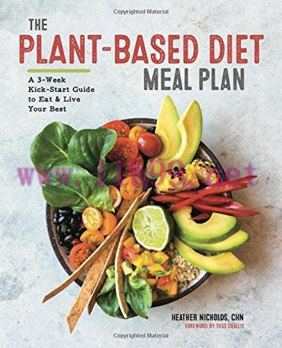 [FOX-Ebook]The Plant-Based Diet Meal Plan: A 3-Week Kickstart Guide to Eat & Live Your Best