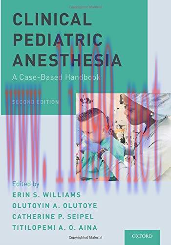 [AME]Clinical Pediatric Anesthesia: A Case-Based Handbook, 2nd Edition (PDF)