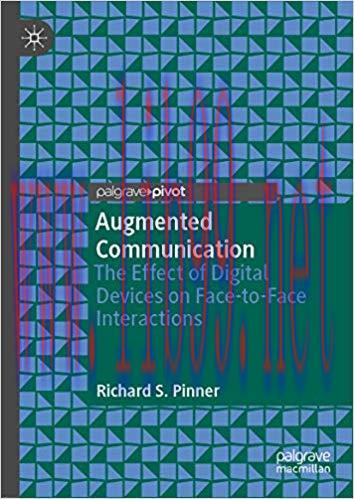 Augmented Communication: The Effect of Digital Devices on Face-to-Face Interactions 1st ed. 201...