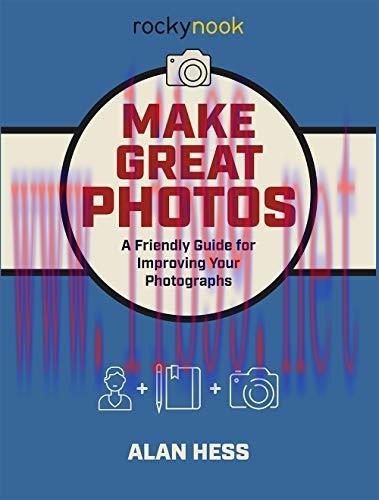 [FOX-Ebook]Make Great Photos: A Friendly Guide for Improving Your Photographs
