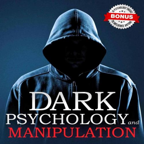 Dark Psychology and Manipulation_ Discover 40 Covert Emotional People, NLP Secret & Science of ...