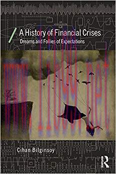 (PDF)A History of Financial Crises: Dreams and Follies of Expectations (Economics as Social The...