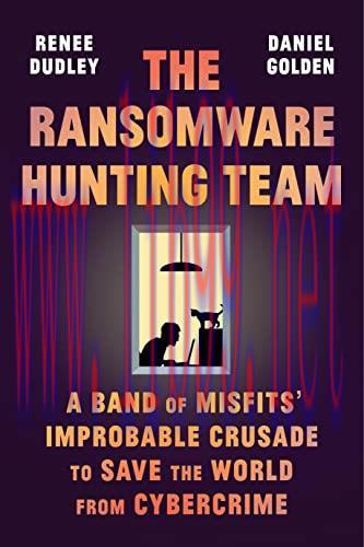[FOX-Ebook]The Ransomware Hunting Team: A Band of Misfits' Improbable Crusade to Save the World...