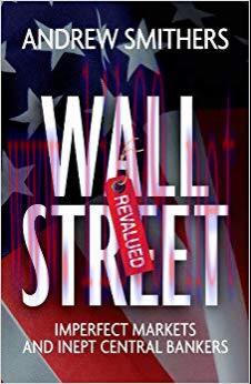 (PDF)Wall Street Revalued: Imperfect Markets and Inept Central Bankers 1st Edition