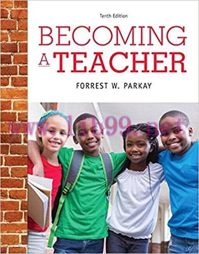 [PDF]Becoming a Teacher 10th Edition [Forrest W. Parkay]