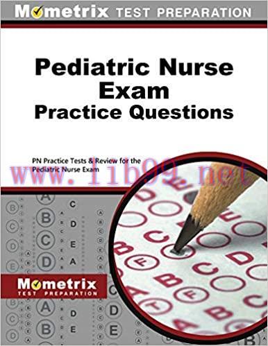 [AME]Pediatric Nurse Exam Practice Questions: PN Practice Tests & Review for the Pediatric Nurs...