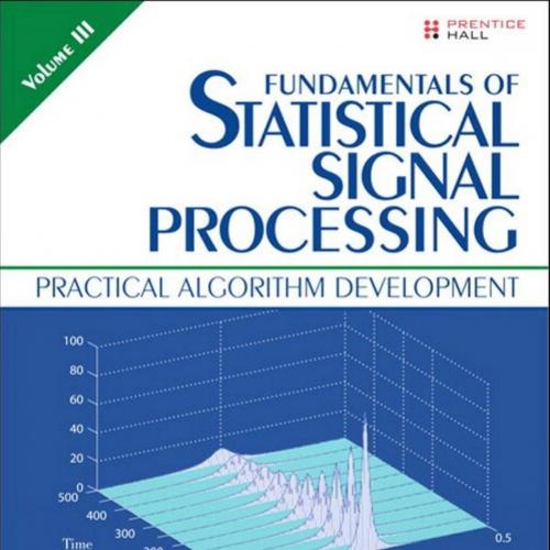 Fundamentals of Statistical Signal Processing, Volume III ,3e
