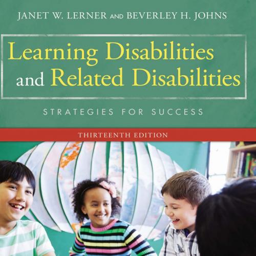 Learning Disabilities and Related Disabilities Strategies for Success 13th Edition - Janet W. L...