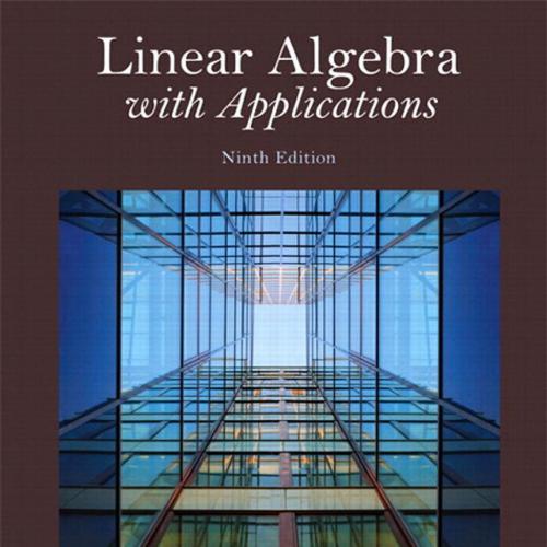 Linear Algebra with Applications, 9th Edition by Steven J. Leon
