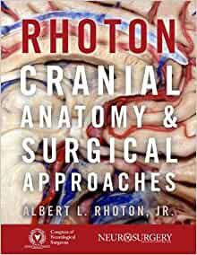Rhoton’s Cranial Anatomy and Surgical Approaches