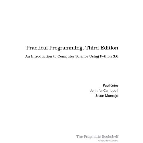 Practical Programming An Introduction to Computer Science Using Python 3.6 3rd Edition