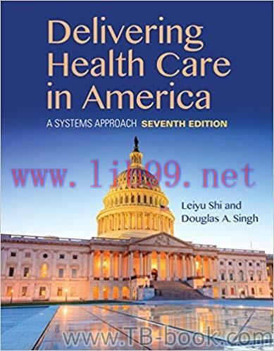 Delivering Health Care in America 7th Edition by Leiyu Shi 课本