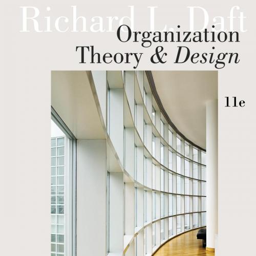 Organization Theory and Design, 11th ed_