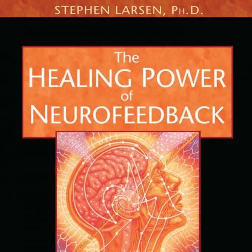 Healing Power of Neurofeedback, The