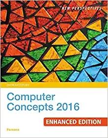 (Solution Manual)New Perspectives Computer Concepts 2016 Enhanced, Introductory, 19th Edition.z...