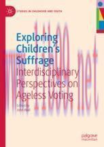 [PDF]Exploring Children's Suffrage: Interdisciplinary Perspectives on Ageless Voting