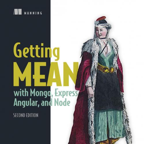 Manning Getting MEAN with Mongo Express Angular and Node - Wei Zhi