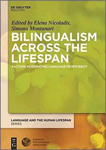 Bilingualism Across the Lifespan Factors Moderating Language Proficiency