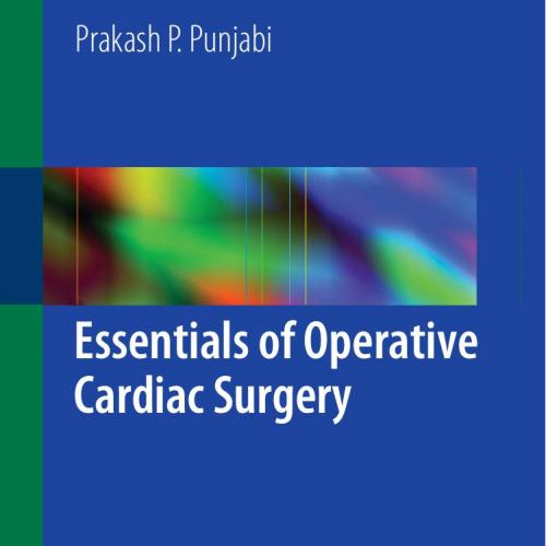 Essentials of Operative Cardiac Surgery - Wei Zhi