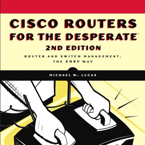 Cisco Routers the Desperate 2nd Edition