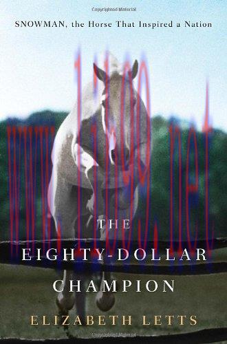 [FOX-Ebook]The Eighty-Dollar Champion: Snowman, the Horse That Inspired a Nation
