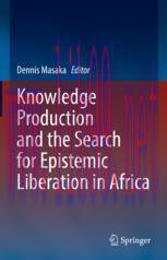 [PDF]Knowledge Production and the Search for Epistemic Liberation in Africa