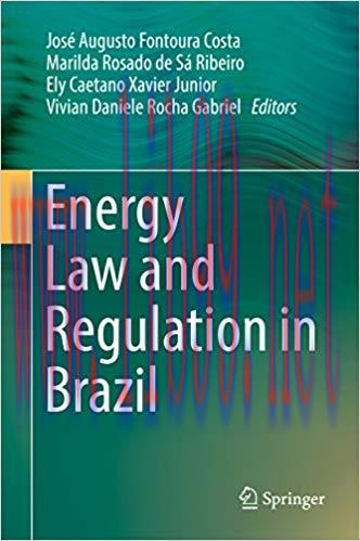 Energy Law and Regulation in Brazil 1st ed. 2018 Edition,