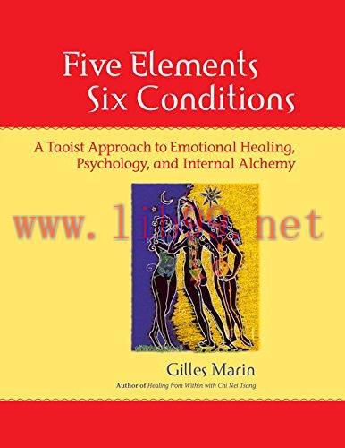 [AME]Five Elements, Six Conditions: A Taoist Approach to Emotional Healing, Psychology, and Int...