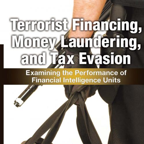 Terrorist Financing, Money Laundering, and Tax Evasion