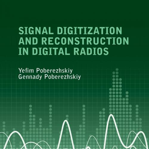 Signal Digitization and Reconstruction in Digital Radios
