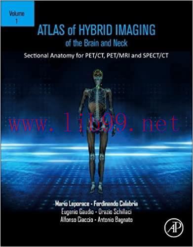 [AME]Atlas of Hybrid Imaging Sectional Anatomy for PET/CT, PET/MRI and SPECT/CT Vol. 1: Brain a...