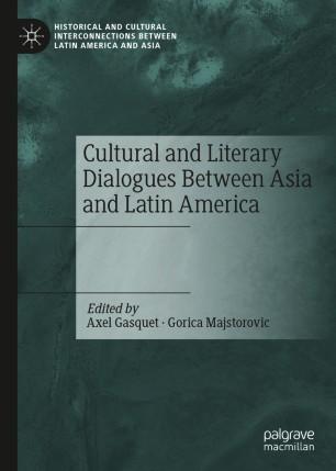 Cultural and Literary Dialogues Between Asia and Latin America