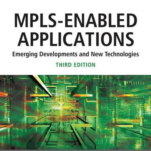 Wiley.MPLS-Enabled.Applications.3rd.Edition.0470665459