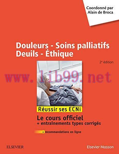 [AME]Douleurs &ndash; Soins Palliatifs &ndash; Deuils &ndash; Ethique: R&eacute;ussir Les Ecni (Hors collection) (French...