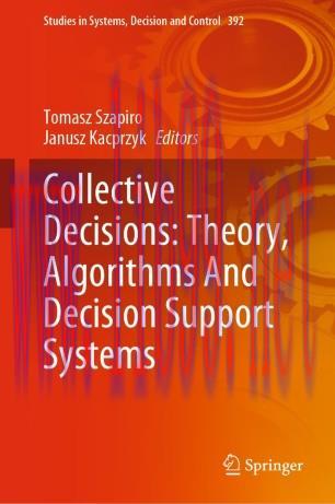 Collective Decisions: Theory, Algorithms And Decision Support Systems