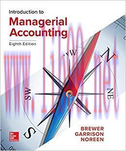 Introduction to Managerial Accounting 8th Edition by Peter Brewer 题库