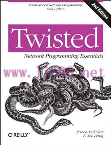 Twisted Network Programming Essentials: Event-driven Network Programming with Python 2nd Editio...