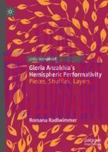 [PDF]Gloria Anzald&uacute;a&rsquo;s Hemispheric Performativity: Pieces, Shuffles, Layers