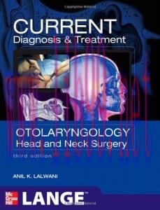[AME]CURRENT Diagnosis & Treatment Otolaryngology &ndash; Head and Neck Surgery, Third Edition (Origi...