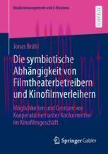 [PDF]Die symbiotische Abh&auml;ngigkeit von Filmtheaterbetreibern und Kinofilmverleihern: M&ouml;glichkei...