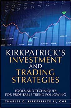 (PDF)Kirkpatrick’s Investment and Trading Strategies Tools and Techniques for Profitable Trend ...