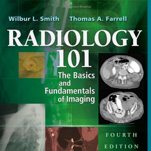Radiology 101 _ The Basics & Fundamentals of Imaging