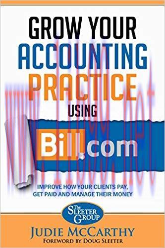(PDF)Grow Your Accounting Practice Using Bill.com: Improve How Clients Pay, Get Paid, and Manag...