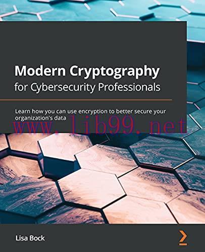 [FOX-Ebook]Modern Cryptography for Cybersecurity Professionals: Learn how you can use encryptio...