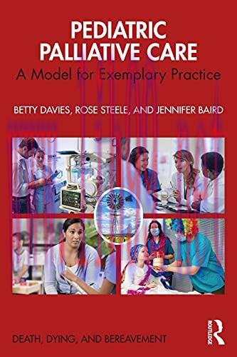 [AME]Pediatric Palliative Care: A Model for Exemplary Practice (Series in Death, Dying, and Ber...