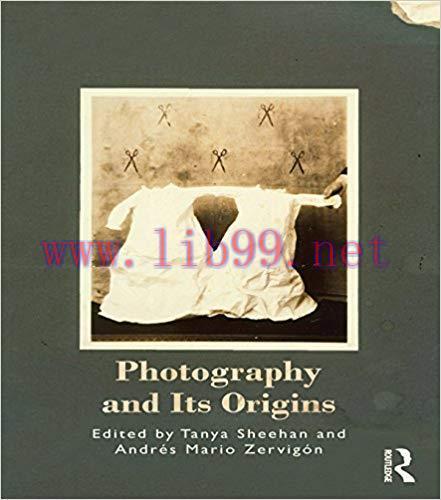 Photography and Its Origins 1st Edition,