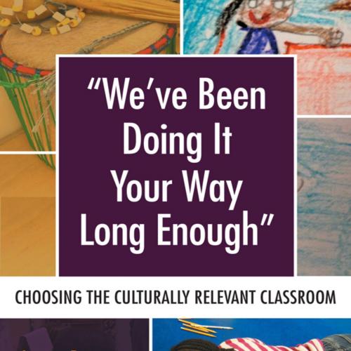 We've Been Doing It Your Way Long Enough_ Choosing the Culturald Literacy Series) - Janice Bain...